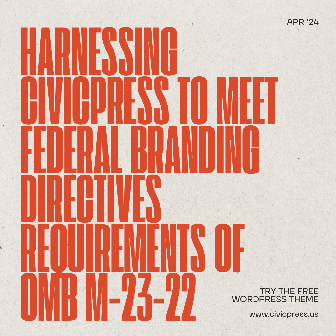 Harnessing CivicPress to Meet Federal Branding Directives Requirements of OMB M-23-22
